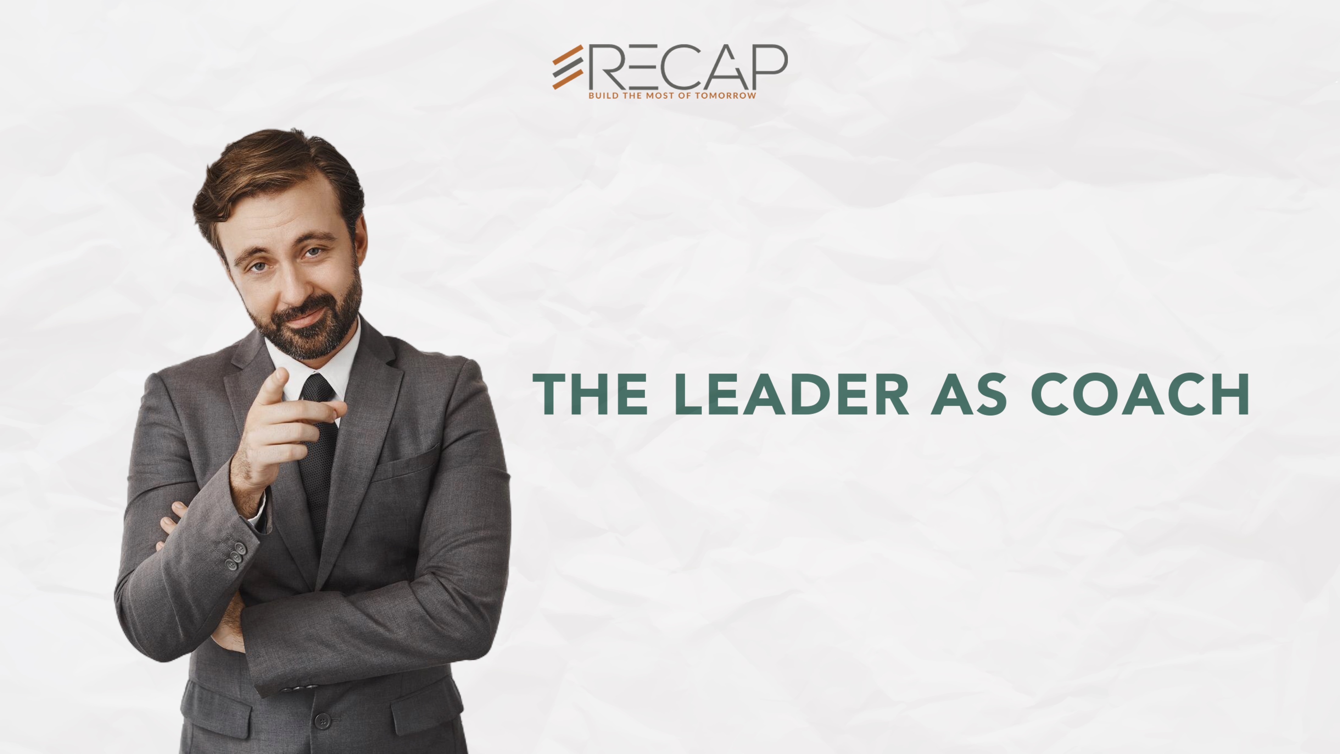 The Leader as Coach - RECAP